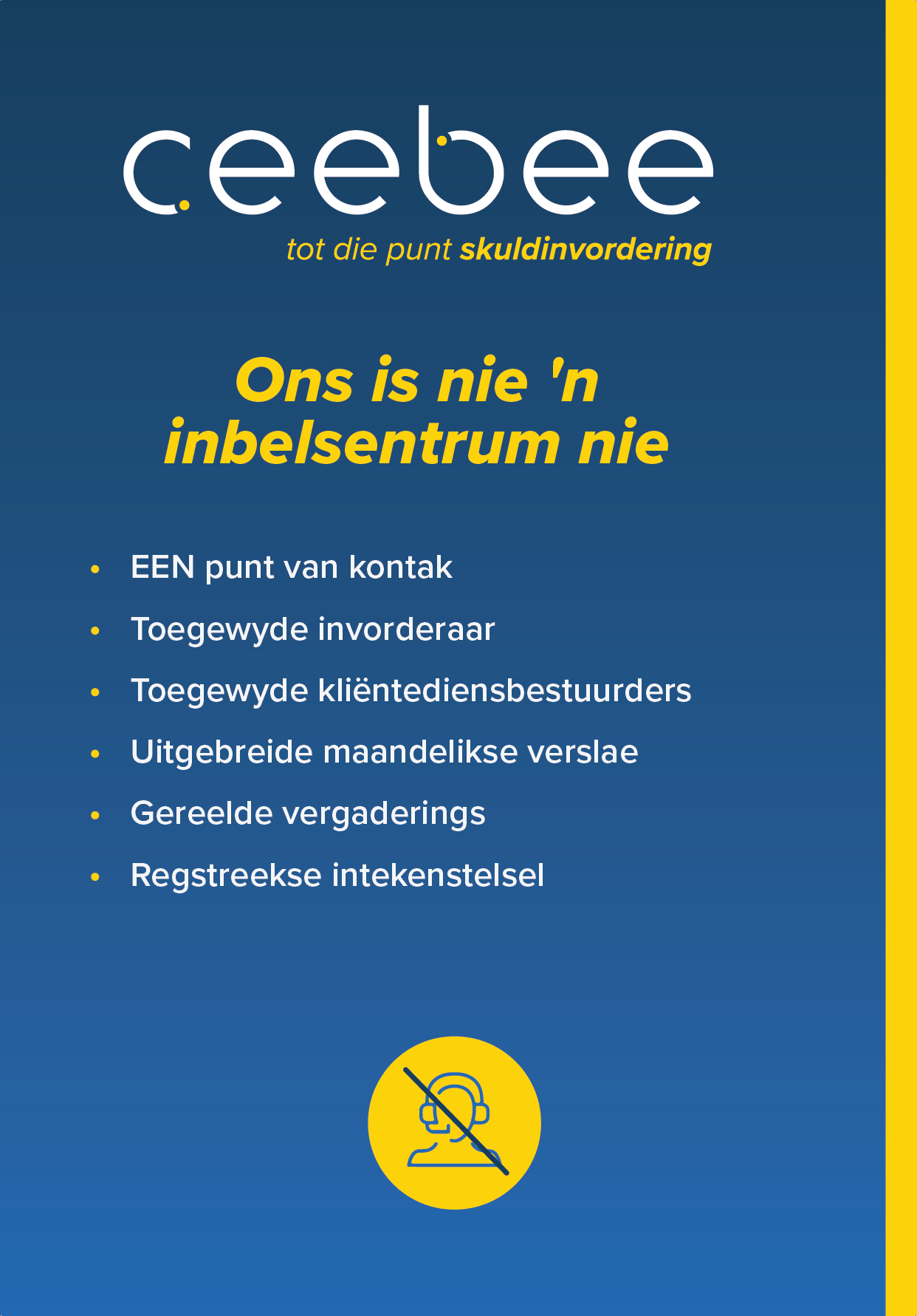 Blue promotional poster with yellow accents and Afrikaans text. Large title 'Ons is nie ’n inbelsentrum nie' and a bullet list of services; bottom shows a yellow circle with a crossed-out person icon (no talking).